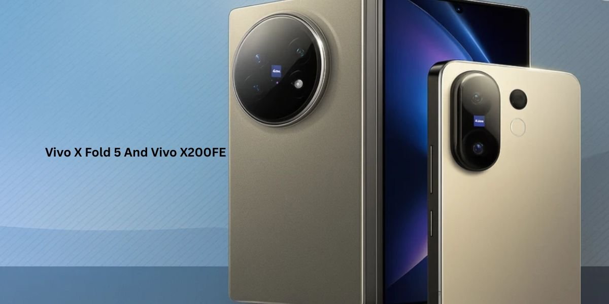 Vivo X Fold 5 and X200 FE launching in India on July 14 with ZEISS cameras and 6000mAh battery