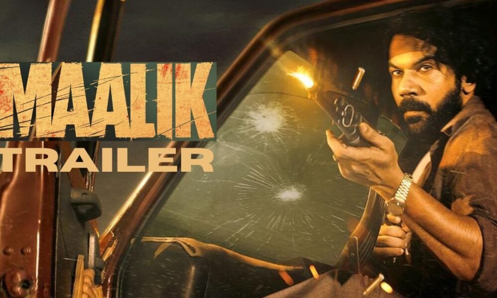 Maalik Trailer Out: गैंगस्टर बने Rajkummar Rao, ट्रेलर देख फैंस बोले — ‘अब ये मालिक बनकर ही रहेगा’