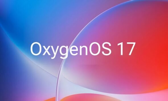 OxygenOS 17 Early Leak: Android 17 के साथ आने वाले नए फीचर्स और अपग्रेड्स