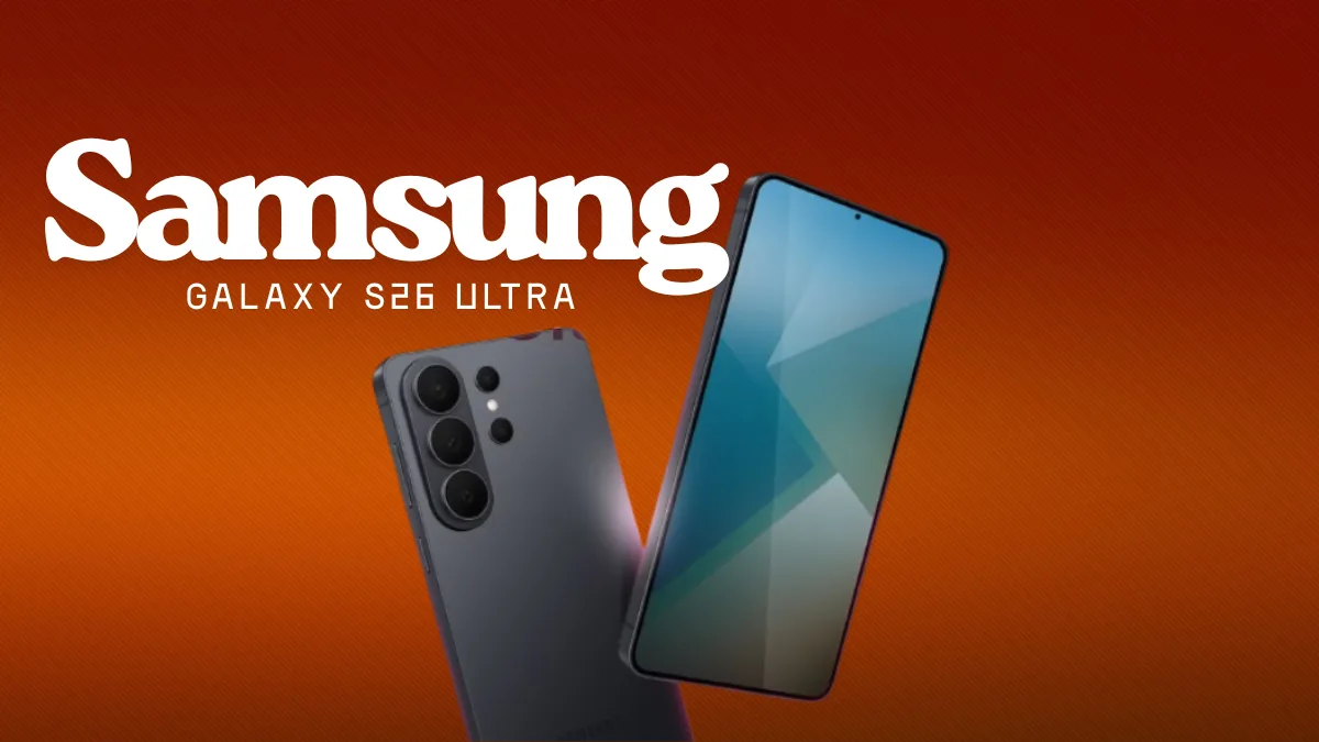 Samsung Galaxy S26 कीमत, लॉन्च डेट और फीचर्स की पूरी जानकारी