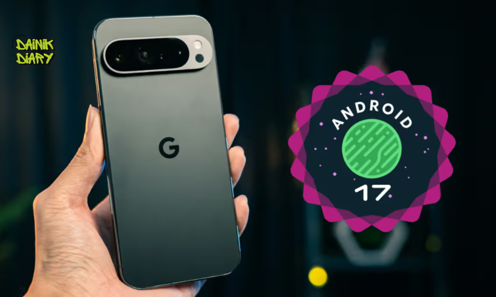 Android 17 Update Rolls Out for Pixel Phones: New Features, Security Upgrades & Changes Explained